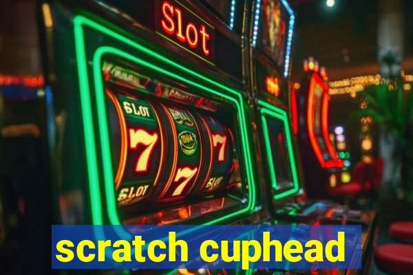 scratch cuphead